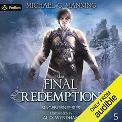 [Get] EPUB 📝 The Final Redemption: Mageborn, Book 5 by  Michael G. Manning,Alex Wynd