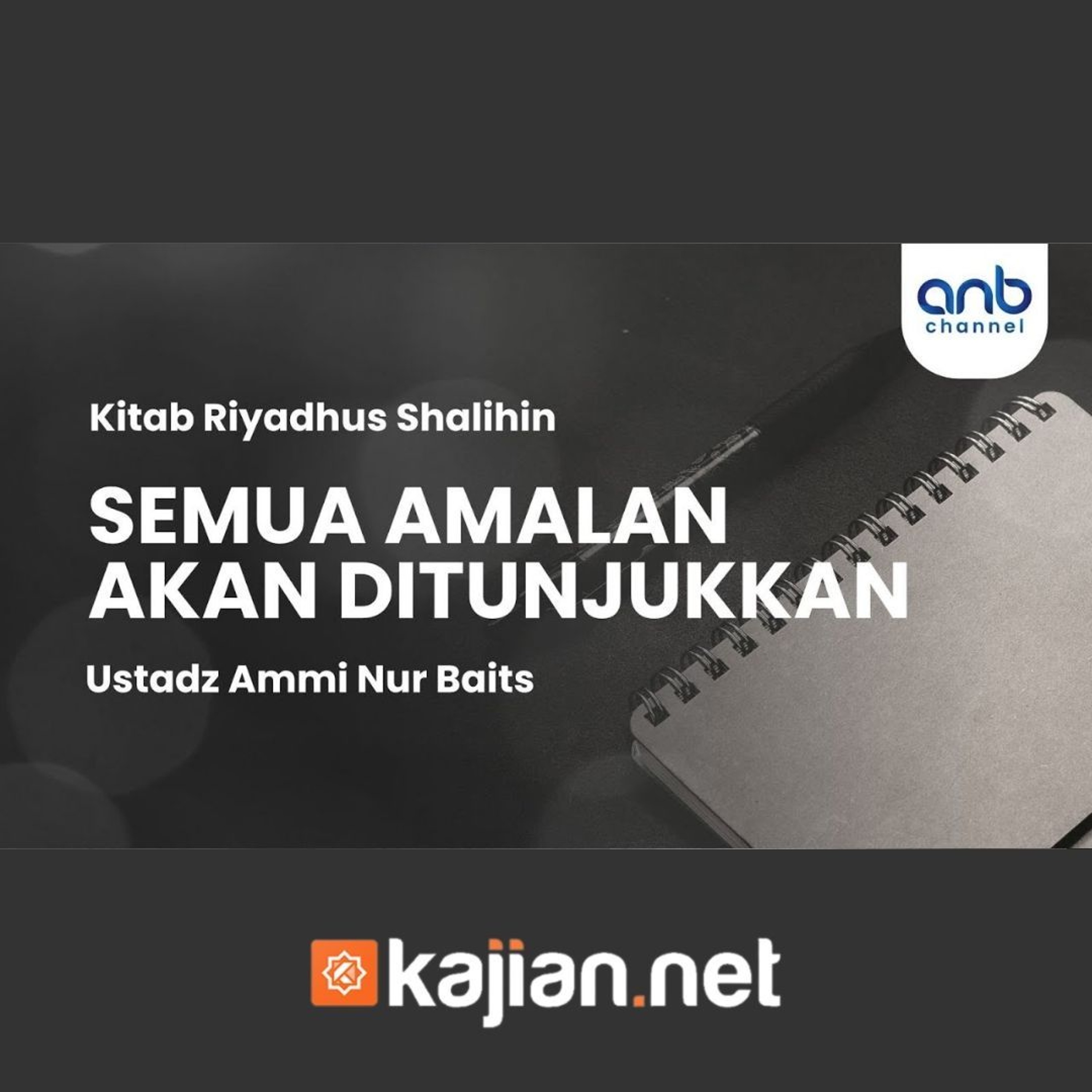 Semua Amalan Akan Ditunjukkan -  Ustadz Ammi Nur Baits, S.T., B.A. episode artwork