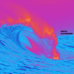 Wrexx - Wavebender  (COMING SOON)