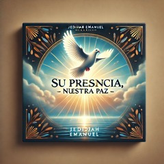 Su presencia, nuestra PAZ