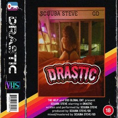 DRASTIC (Prod. Scuuba Steve X GD)