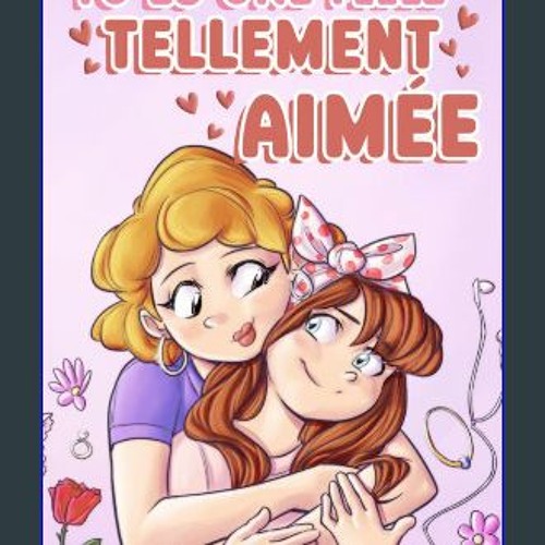 PDF 📕 Tu es une fille tellement aimée: Une collection d'histoires inspirantes sur la famille, l'am