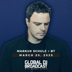 Markus Schulz - Global DJ Broadcast Mar 20 2025 (with BT guestmix)