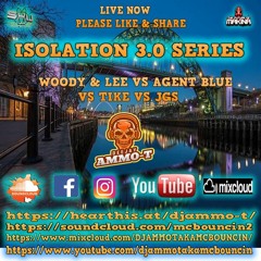DJ AMMO-T - Woody & Lee vs Agent Blue vs Tike vs Jgs 186 BPM SET - ISOLATION SERIES 3.0 FEBUARY 2021