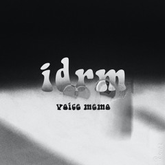 idrm (voice memo)