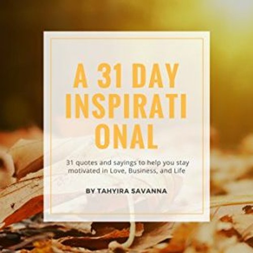 View EPUB 🖋️ A 31 Day Inspirational: 31 quotes and sayings to help you stay motivate