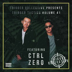 Trigger Tactics Volume 41 ft. CTRL ZERO [HOUSE/TECH HOUSE]