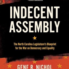 pdf read online indecent assembly: the north carolina legislature's blueprint for the war on de