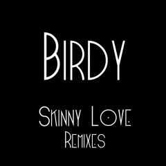 Skinny Love (Sebastian Carter Remix)