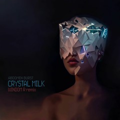 Abdomen Burst - Crystal Milk (Windom R Remix)