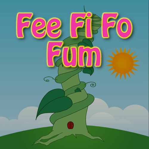 Fee Fi Fo Fum