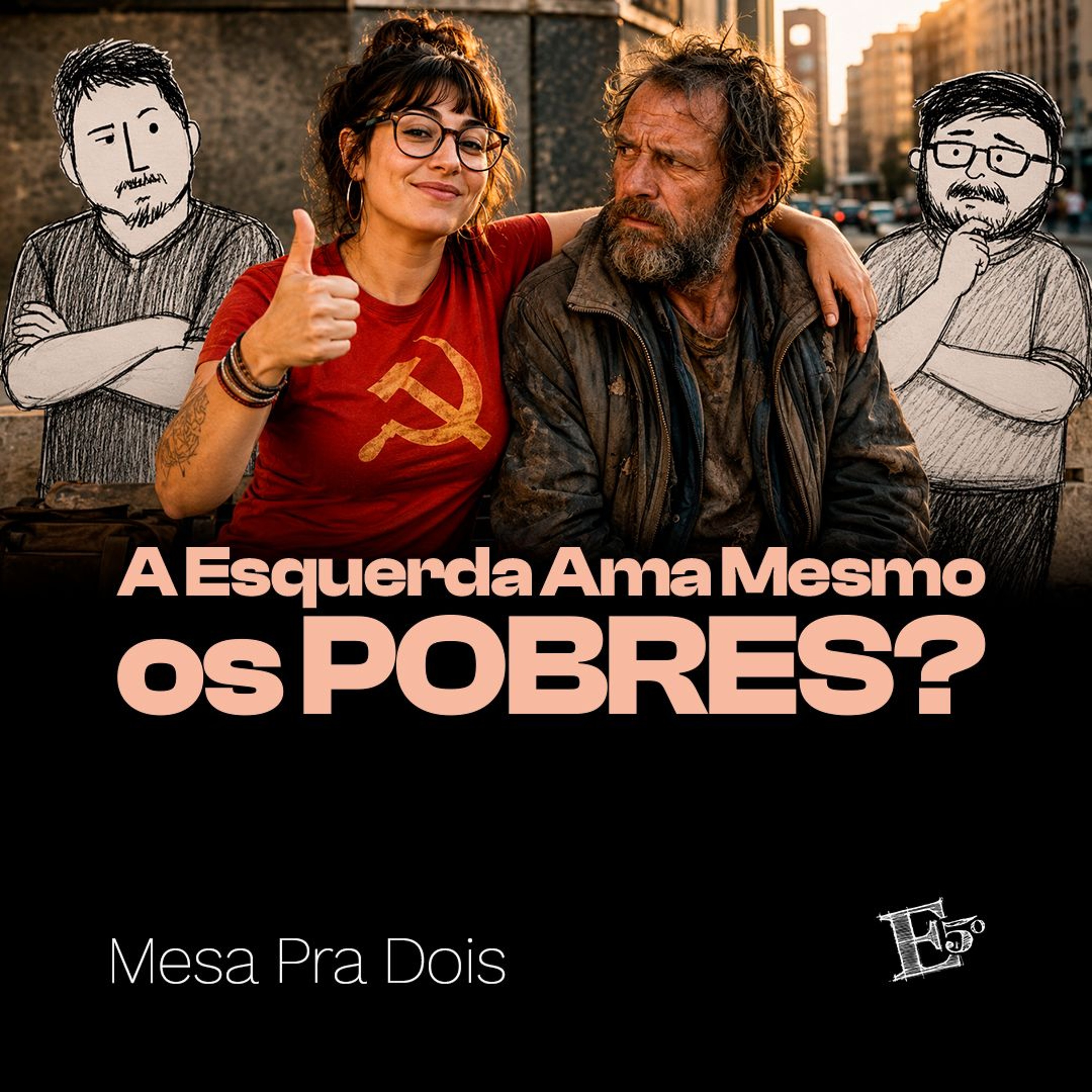 A Esquerda Ama Mesmo os POBRES? | MESA PRA DOIS episode artwork