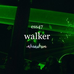 ess47: Walker / 04.24