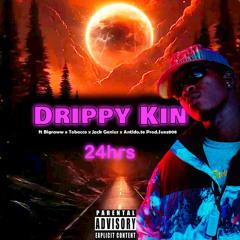 Drippy Kin - 24HRS ft Bigraww,Tobacco,Jack Genius & Antido.te (Prod By Suez808)