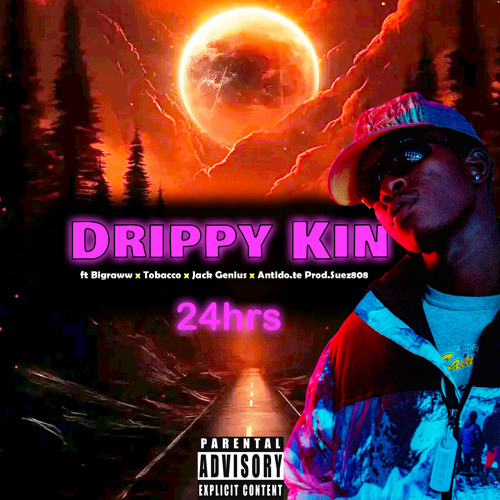 Drippy Kin - 24HRS ft Bigraww,Tobacco,Jack Genius & Antido.te (Prod By Suez808)