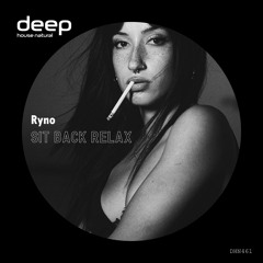 Ryno - Sit Back Relax [Deep House Natural]