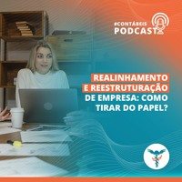 Restruturação e realinhamento de empresas: como tirar do papel?