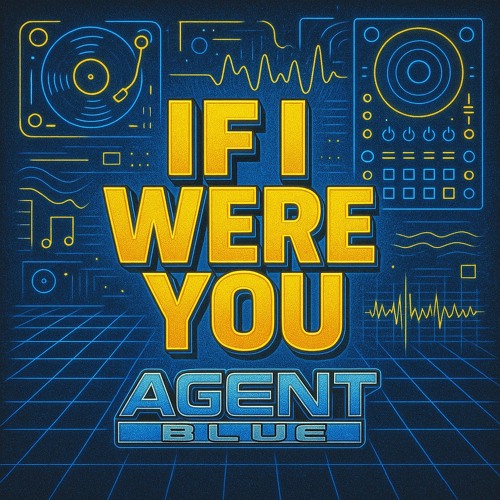 Agent Blue - If I Were You
