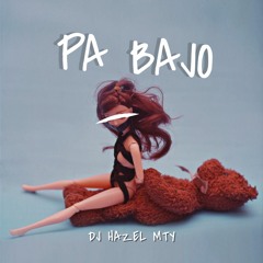 Pa Bajo - DJ Hazel