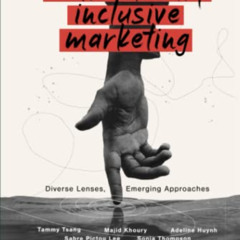 [Free] EPUB 📖 Authentically Inclusive Marketing: Diverse Lenses, Emerging Approaches