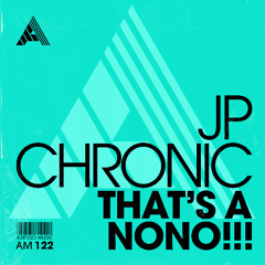 JP Chronic - Thats A NoNo!!!