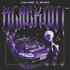 Kid Vibe & Skidz - Blackout