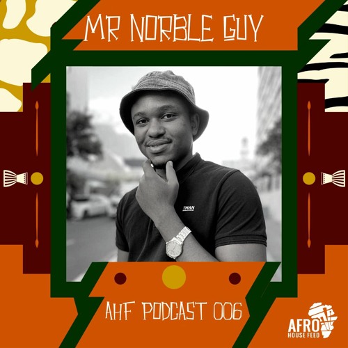 AHF Podcast 006: Mr Norble Guy