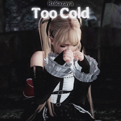 Too Cold