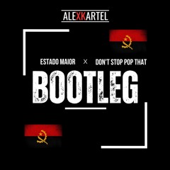 Crazy Baby Produções - ESTADO MAIOR X Don't Stop Pop That Pop That (ALEXKARTEL BOOTLEG)