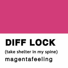 magentafeeling (take shelter in my spine)