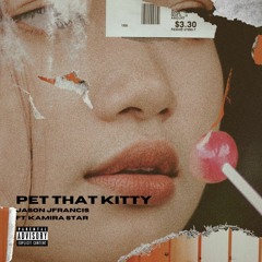 Pet That Kitty ft. Kamira Star