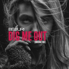 BEBURI - Dig-Me-Out