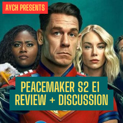 Episode 411 - Peacemaker S2 E1 Review + Discussion
