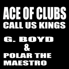 Ace Of Clubs Call Us Kings Co Prod by G. Boyd