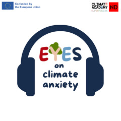 EYES on Climate Ep. 3: Dealing With Climate Anxiety