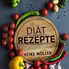 Diät Rezepte: Das Diät Kochbuch mit 44 leckere und kalorienarme Rezepte bis 600 Kcal erfolgreich a