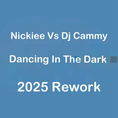 Nickiee VS DJ Cammy - Dancing In The Dark (2025 Rework)