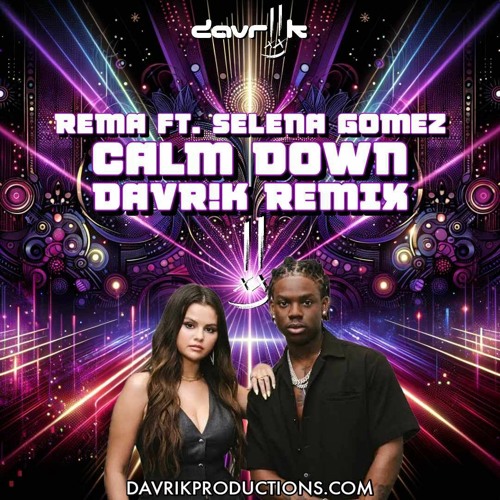 Rema & Selena Gomez - Calm Down (Davr!k Remix)
