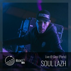 MoonLET me be ▷ Soul Lazh Live - Gare Porto - Phase Ctv X Purveyance 10.2023