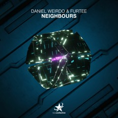 Daniel Weirdo & Furtee - Neighbours (Radio Edit)
