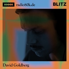 Radio 80000 x Blitz Take Over — David Goldberg [19.12.20]