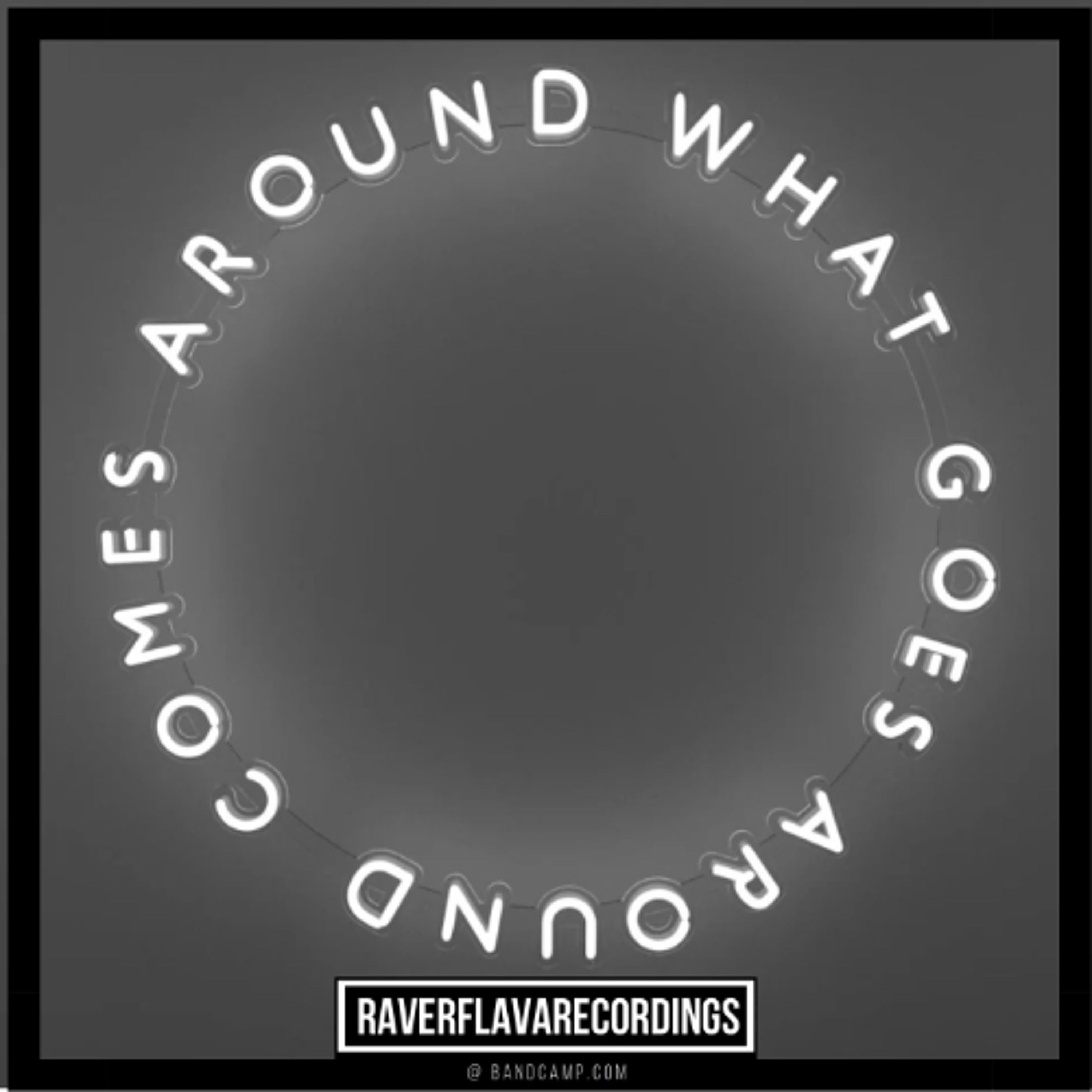 HUD - What Goes Around (Original Mix) OUT NOW ON RAVERFLAVA RECORDINGS
