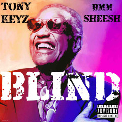 BLIND (Tony Keyz x Bmm Sheesh)