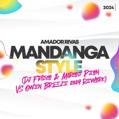Amador Rivas - "Mandanga Style" (Dj Frisco & Marcos Peon VS Owen Breeze 2024 Rework)
