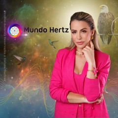 Mundo Hertz - EP 02 - Ativação de Arquétipos Sagrados