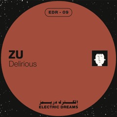 ZU - Delirious (EDR 9)