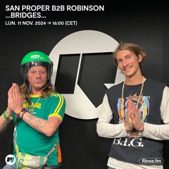 San Proper b2b Robinson : ...Bridges... - 11 Novembre 2024