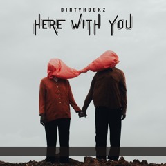 Here With You
