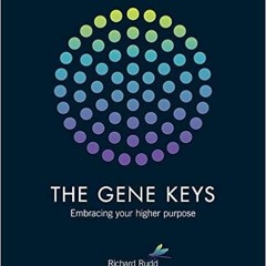 (Download❤️eBook)✔️ Gene Keys: Unlocking the Higher Purpose Hidden in Your DNA Full Audiobook