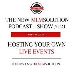 Podcast #121: The impact hosting your own live events can have on your business.